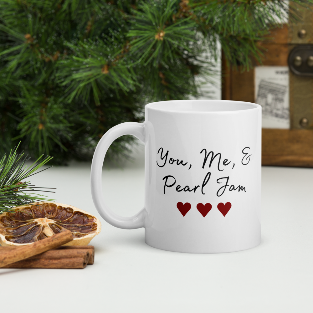 Pearl Jam | You Me & Pearl Jam | Coffee Mug | Gift for Him | Gift for Her | Anniversary Gift | Best Friend Gift