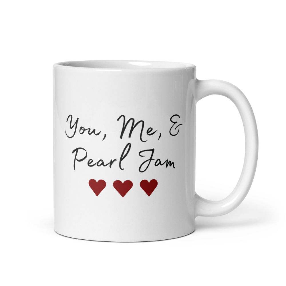 Pearl Jam | You Me & Pearl Jam | Coffee Mug | Gift for Him | Gift for Her | Anniversary Gift | Best Friend Gift